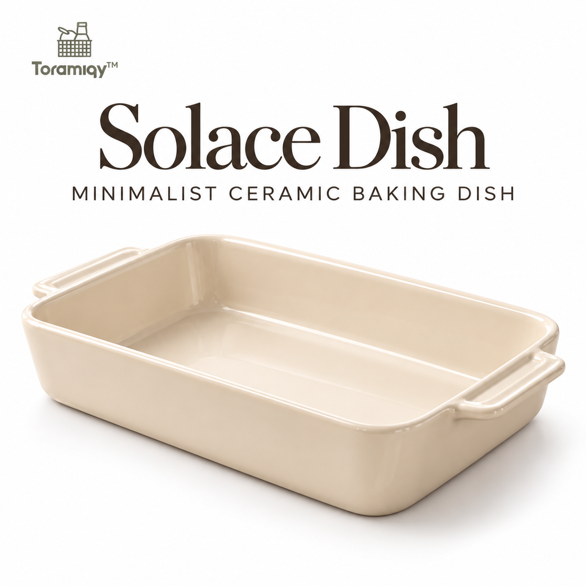 Toramiqy™ Solace Dish – Premium Ceramic Baking Dish, Rectangular Casserole Pan for Lasagna, Roasting, Gratins & Oven-to-Table Serving