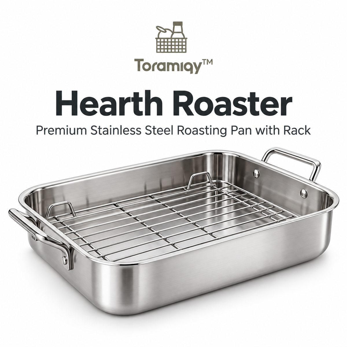 Toramiqy™ Hearth Roaster – Premium Stainless Steel Roasting Pan with Rack, Large Oven Roaster for Turkey, Chicken, Vegetables & Family Meals